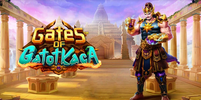 Panduan Lengkap Bermain Slot Gates Of Gatot Kaca Pemula Aman