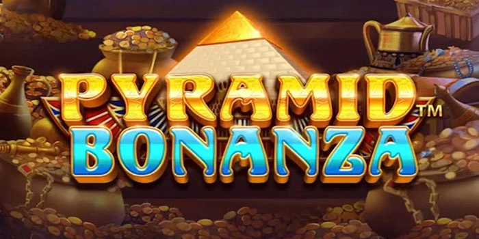 Trik Ampuh Mendapatkan Jackpot Slot Pyramid Bonanza Akurat
