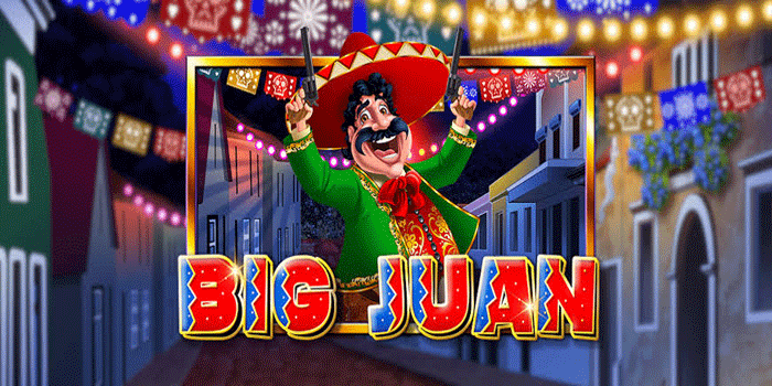 Slot Big Juan: Mengenal Permainan dengan Nuansa Fiesta yang Khas